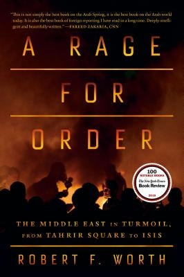 A Rage for Order: The Middle East in Turmoil, from Tahrir Square to ISIS - Paperback | Diverse Reads