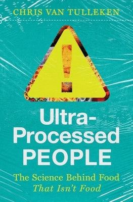 Ultra-Processed People: The Science Behind Food That Isn't Food - Hardcover | Diverse Reads