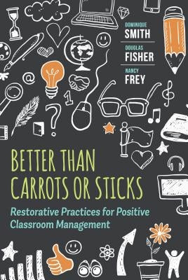 Better Than Carrots or Sticks: Restorative Practices for Positive Classroom Management - Paperback | Diverse Reads