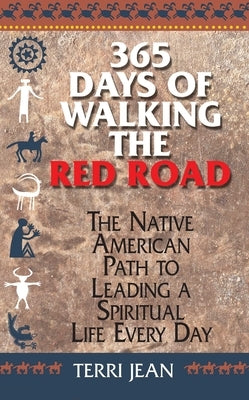 365 Days Of Walking The Red Road: The Native American Path to Leading a Spiritual Life Every Day - Paperback | Diverse Reads
