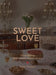 Sweet Love: Classic Baking with a Middle Eastern Accent. - Hardcover | Diverse Reads