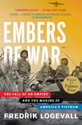 Embers of War: The Fall of an Empire and the Making of America's Vietnam - Paperback | Diverse Reads