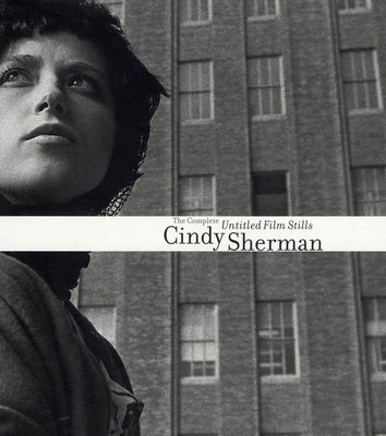 Cindy Sherman: The Complete Untitled Film Stills - Hardcover | Diverse Reads