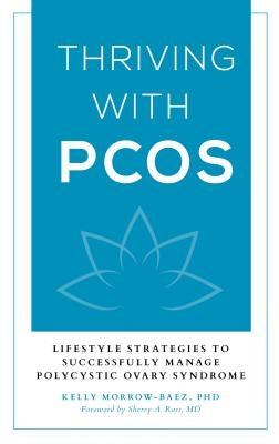 Thriving with PCOS: Lifestyle Strategies to Successfully Manage Polycystic Ovary Syndrome - Hardcover | Diverse Reads