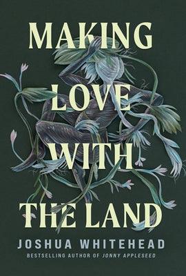 Making Love with the Land: Essays - Hardcover | Diverse Reads