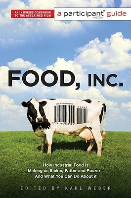 Food Inc.: A Participant Guide: How Industrial Food is Making Us Sicker, Fatter, and Poorer-And What You Can Do About It - Paperback | Diverse Reads