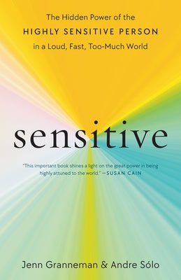 Sensitive: The Hidden Power of the Highly Sensitive Person in a Loud, Fast, Too-Much World - Paperback | Diverse Reads