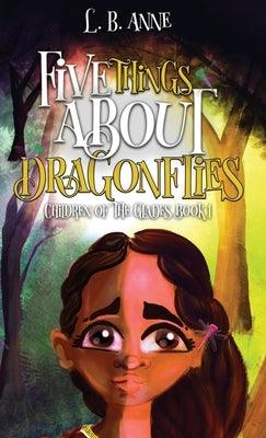Five Things About Dragonflies - Hardcover | Diverse Reads