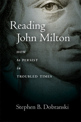 Reading John Milton: How to Persist in Troubled Times - Hardcover | Diverse Reads