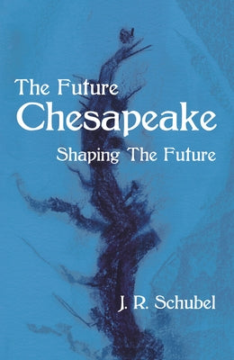 The Future Chesapeake: Shaping the Future - Hardcover | Diverse Reads
