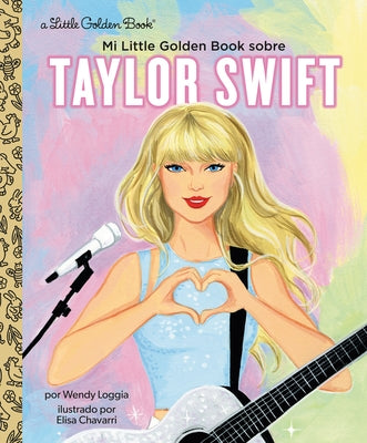 Mi Little Golden Book Sobre Taylor Swift (My Little Golden Book about Taylor Swift Spanish Edition) - Hardcover | Diverse Reads