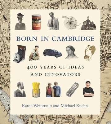 Born in Cambridge: 400 Years of Ideas and Innovators - Hardcover | Diverse Reads