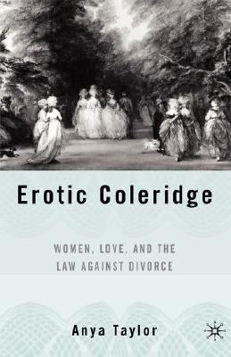 Erotic Coleridge: Women, Love and the Law Against Divorce - Hardcover | Diverse Reads