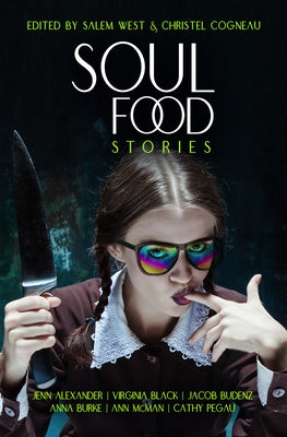 Soul Food Stories: An Otherworldly Feast for the Living, the Dead, and Those Who Have Yet to Decide - Paperback | Diverse Reads