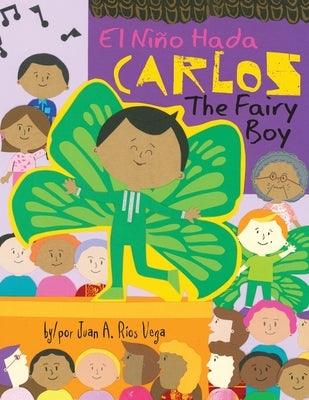 Carlos, The Fairy Boy: Carlos, El Niño Hada - Paperback | Diverse Reads