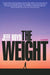 The Weight - Paperback | Diverse Reads
