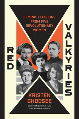 Red Valkyries: Feminist Lessons from Five Revolutionary Women - Hardcover | Diverse Reads
