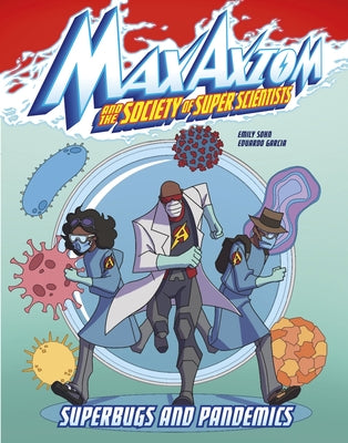 Superbugs and Pandemics: A Max Axiom Super Scientist Adventure - Paperback | Diverse Reads