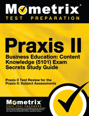 Praxis II Business Education: Content Knowledge (5101) Exam - Secrets Study Guide - Paperback | Diverse Reads
