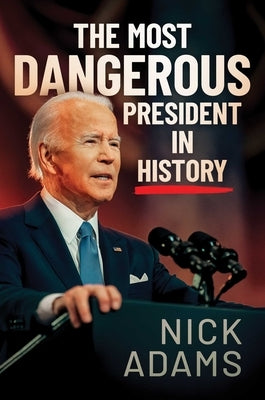 The Most Dangerous President in History - Hardcover | Diverse Reads