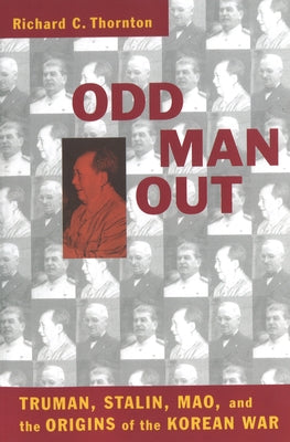 Odd Man Out: Truman, Stalin, Mao, and the Origins of the Korean War - Paperback | Diverse Reads