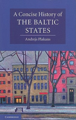 A Concise History of the Baltic States - Paperback | Diverse Reads