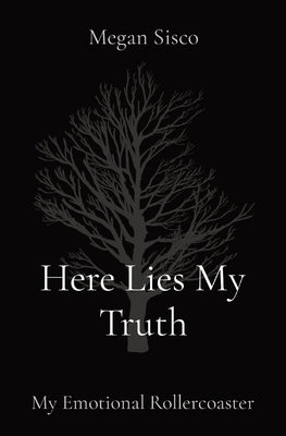 Here Lies My Truth: My Emotional Rollercoaster - Paperback | Diverse Reads
