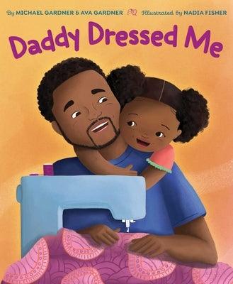 Daddy Dressed Me - Hardcover |  Diverse Reads