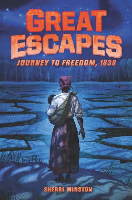 Great Escapes: Journey to Freedom, 1838 - Hardcover |  Diverse Reads