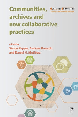 Communities, Archives and New Collaborative Practices - Paperback | Diverse Reads