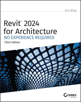 Revit 2024 for Architecture: No Experience Required - Paperback | Diverse Reads