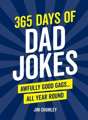 365 Days of Dad Jokes: Awfully Good Gags... All Year Round - Paperback | Diverse Reads