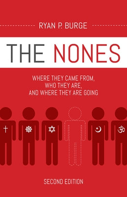 The Nones, Second Edition: Where They Came From, Who They Are, and Where They Are Going, Second Edition - Paperback | Diverse Reads