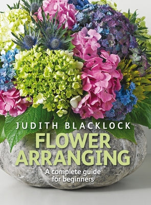 Flower Arranging: The complete guide for beginners - Hardcover | Diverse Reads