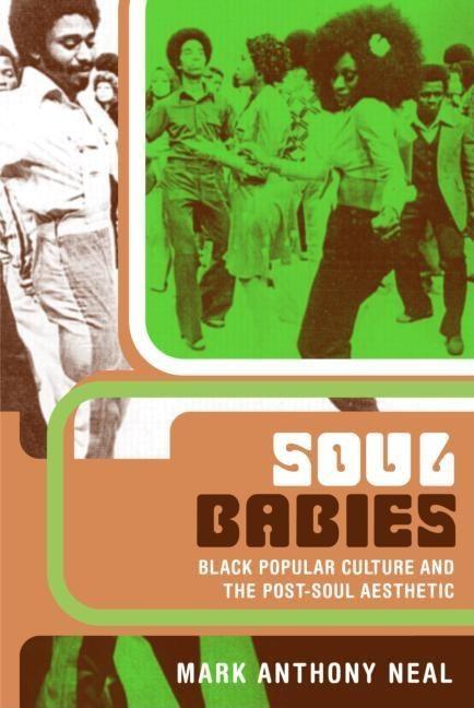Soul Babies: Black Popular Culture and the Post-Soul Aesthetic - Hardcover |  Diverse Reads
