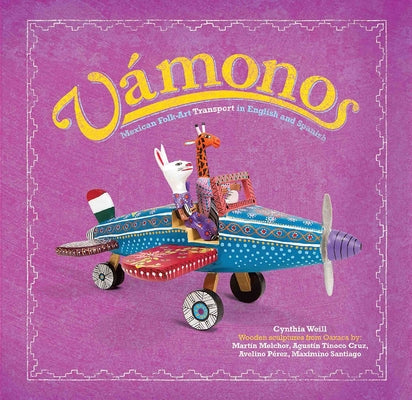 VÃ¡monos: Mexican Folk Art Transport in English and Spanish - Hardcover | Diverse Reads