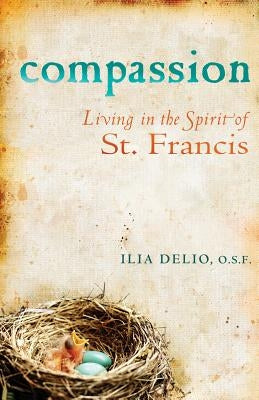 Compassion: Living in the Spirit of St. Francis - Paperback | Diverse Reads