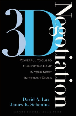 3-d Negotiation: Powerful Tools to Change the Game in Your Most Important Deals - Hardcover | Diverse Reads
