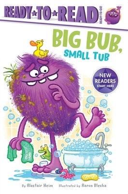 Big Bub, Small Tub: Ready-To-Read Ready-To-Go! - Hardcover | Diverse Reads