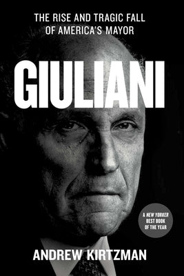 Giuliani: The Rise and Tragic Fall of America's Mayor - Paperback | Diverse Reads