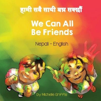 We Can All Be Friends (Nepali-English) - Paperback | Diverse Reads