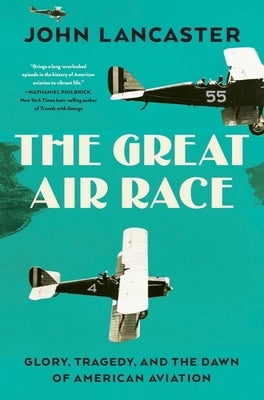 The Great Air Race: Glory, Tragedy, and the Dawn of American Aviation - Hardcover | Diverse Reads