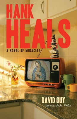 Hank Heals: A Novel of Miracles - Paperback | Diverse Reads
