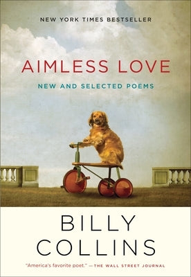Aimless Love: New and Selected Poems - Paperback | Diverse Reads