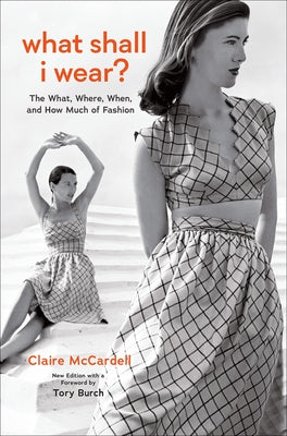What Shall I Wear?: The What, Where, When, and How Much of Fashion, New Edition - Hardcover | Diverse Reads