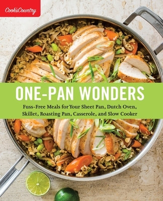 One-Pan Wonders: Fuss-Free Meals for Your Sheet Pan, Dutch Oven, Skillet, Roasting Pan, Casserole, and Slow Cooker - Paperback | Diverse Reads