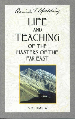 Life and Teaching of the Masters of the Far East, Volume 6: Book 6 of 6: Life and Teaching of the Masters of the Far East - Paperback | Diverse Reads