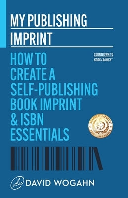 My Publishing Imprint: How to Create a Self-Publishing Book Imprint & ISBN Essentials - Paperback | Diverse Reads