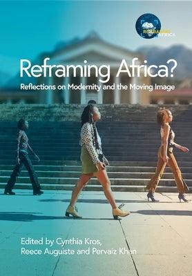 Reframing Africa? Reflections on Modernity and the Moving Image - Paperback | Diverse Reads