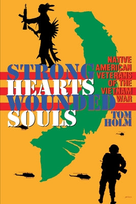Strong Hearts, Wounded Souls: Native American Veterans of the Vietnam War / Edition 1 - Paperback | Diverse Reads